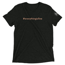 Load image into Gallery viewer, Everything is Fine Unisex T-Shirt

