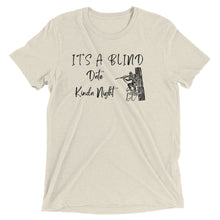 Load image into Gallery viewer, It&#39;s a Blind Date Kinda Night T-Shirt
